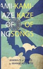 Kamikaze of Songs - Adufutse, Mianne A.