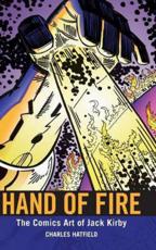 Hand of Fire: The Comics Art of Jack Kirby - Hatfield, Charles