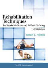Rehabilitation Techniques for Sports Medicine and Athletic Training - William E Prentice (editor)