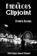 The Fabulous Clipjoint - Brown, Fredric