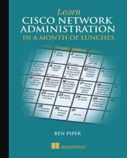 Learn Cisco Network Administration in a Month of Lunches