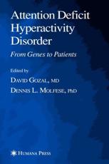 Attention Deficit Hyperactivity Disorder : From Genes to Patients - Gozal, David