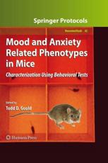 Mood and Anxiety Related Phenotypes in Mice - Todd D Gould (editor)