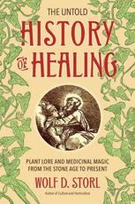 The Untold History of Healing - Wolf-Dieter Storl