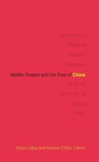Middle Powers and the Rise of China - Bruce Gilley, Andrew O'Neil