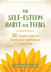 The Self-Esteem Habit for Teens