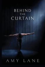 Behind the Curtain - Amy Lane