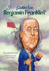 Quien Fue Benjamin Franklin? - Santillana USA Publishing Company (other), Dennis B Fradin (author), John O'Brien (other)