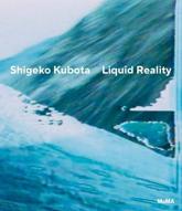 Shigeko Kubota - Liquid Reality