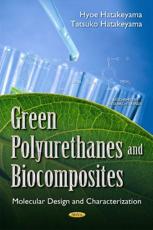 Green Polyurethanes & Biocomposites - Hyoe Hatakeyama (author), T Hatakeyama (author)