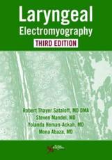 Laryngeal Electromyography - Robert Thayer Sataloff, Steven Mandel, Yolanda D. Heman-Ackah, Mona Abaza