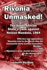 Rivonia Unmasked!: The South African State's Case against Nelson Mandela, 1964
