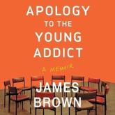 Apology to the Young Addict Lib/E