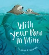 With Your Paw In Mine - Jane Chapman (author), Jane Chapman (illustrator)