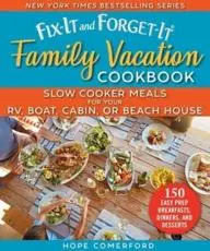 Fix-It and Forget-It Family Vacation Cookbook