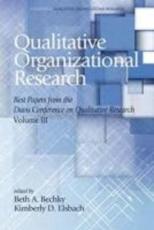 Qualitative Organizational Research - Beth A. Bechky (editor), Kimberly D. Elsbach (editor)