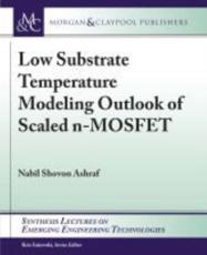 Low Substrate Temperature Modeling Outlook of Scaled N-MOSFET - Nabil Shovon Ashraf, Kris Iniewski (series editor)