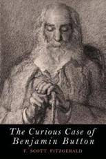 The Curious Case of Benjamin Button - F Scott Fizgerald