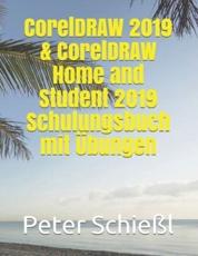 CorelDRAW 2019 & CorelDRAW Home and Student 2019 Schulungsbuch mit Ãœbungen - SchieÃŸl, Peter