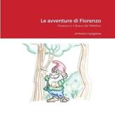 Le avventure di Fiorenzo: Fiorenzo e il Bosco dei Millefiori - Castiglione, Monica