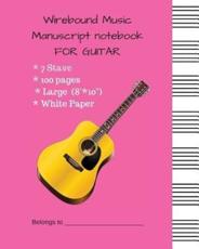 Wirebound Music Manuscript Notebook For Guitar