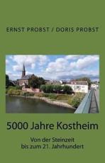5000 Jahre Kostheim - Doris Probst, Ernst Probst