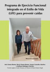 Lifestyle-Integrated Functional Exercise (LiFE) Program to Prevent Falls [Trainer's Manual]