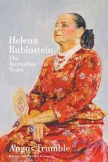 Helena Rubinstein - Angus Trumble