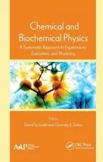 Chemical and Biochemical Physics: A Systematic Approach to Experiments, Evaluation, and Modeling