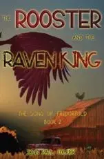 The Rooster and the Raven King