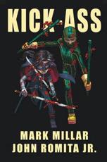 Kick-Ass. Volume 1 - Mark Millar (creator), John Romita (creator)