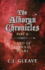 The Alkoryn Chronicles. Part II The Land of Eternal Stars