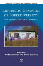 Linguistic Genocide or Superdiversity? - Reetta Toivanen (editor), Janne Saarikivi (editor)