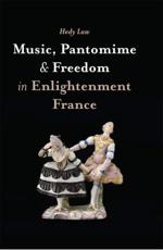 Music, Pantomime and Freedom in Enlightenment France