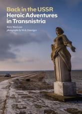 Back in the USSR: Heroic Adventures in Transnistria