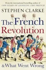 The French Revolution & What Went Wrong
