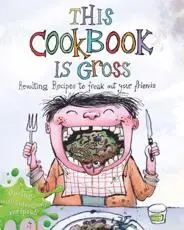 This Cookbook Is Gross