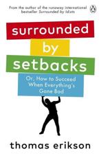 Surrounded by Setbacks, or, How to Succeed When Everything's Gone Bad