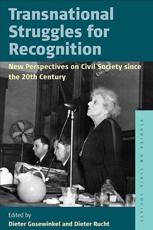 Transnational Struggles for Recognition: New Perspectives on Civil Society Since the 20th Century - Gosewinkel, Dieter