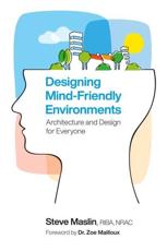 Designing Mind-Friendly Environments