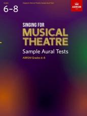 Singing for Musical Theatre Sample Aural Tests, ABRSM Grades 6-8, from 2022