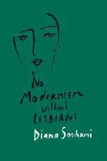 No Modernism Without Lesbians