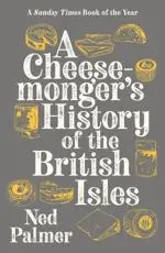 A Cheesemonger's History of the British Isles