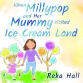 When Millipop and Her Mummy Visited Ice Cream Land
