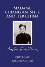 Madame Chiang Kaishek and Her China