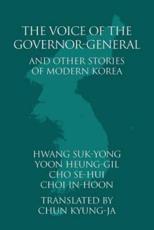 The Voice of the Governor-General and Other Stories of Modern Korea