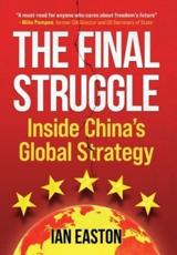 The Final Struggle: Inside China's Global Strategy