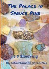 The Palace in Spruce Pine: John Stourton Series - Sheuring, John
