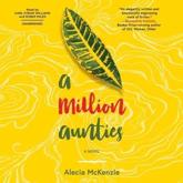 A Million Aunties - Alecia McKenzie (author), Robin Miles (read by), Karl O'Rian Williams (read by)