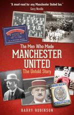 The Men Who Made Manchester United